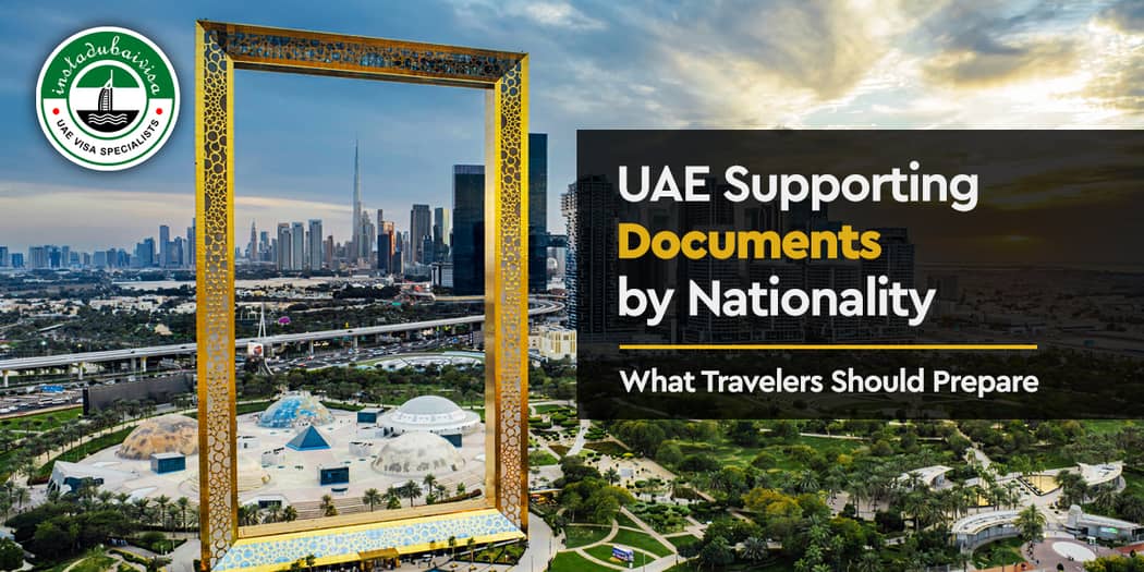 UAE Supporting Documents by Nationality: What Travelers Should Prepare